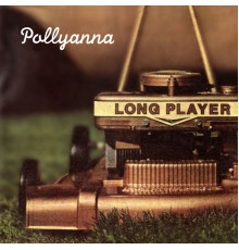 Pollyanna - Long Player