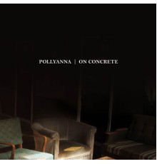 Pollyanna - On Concrete