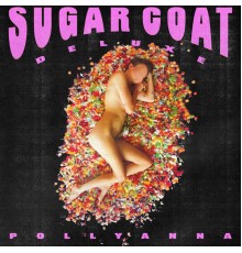 Pollyanna - Sugar Coat  (Deluxe)