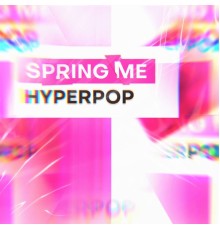 Polontayn - SPRING ME HYPERPOP