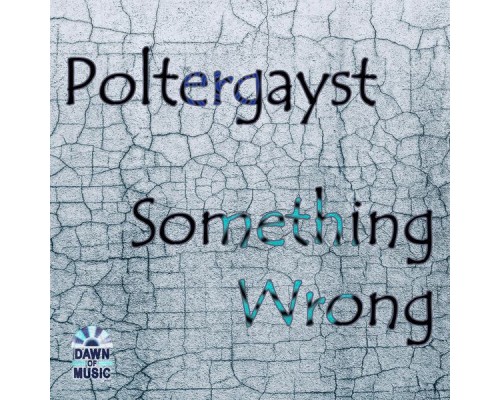 Poltergayst - Something Wrong