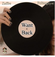 Poltergayst, Zaffre - Want Back