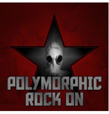 Polymorphic - Rock On EP