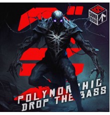 Polymorphic - Drop The Bass