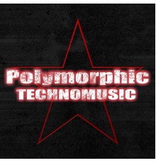 Polymorphic - Technomusic