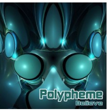 Polypheme - Believe