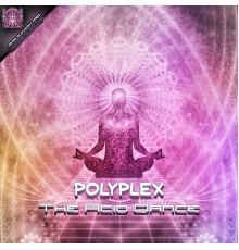 Polyplex - The Acid Dance