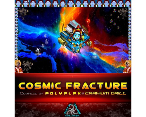Polyplex, Cranium Drill - Cosmic Fracture (Compiled by Polyplex & Cranium Drill) Polyplex, Cranium Drill - Cosmic Fracture (Compiled by Polyplex & Cranium Drill)