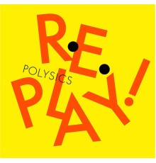 Polysics - Replay!