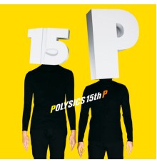 Polysics - 15th P