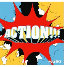 Polysics - ACTION!!!