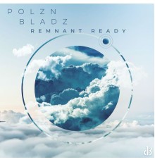 Polzn Bladz - Remnant Ready