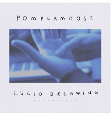 Pomplamoose - Lucid Dreaming Soundtrack