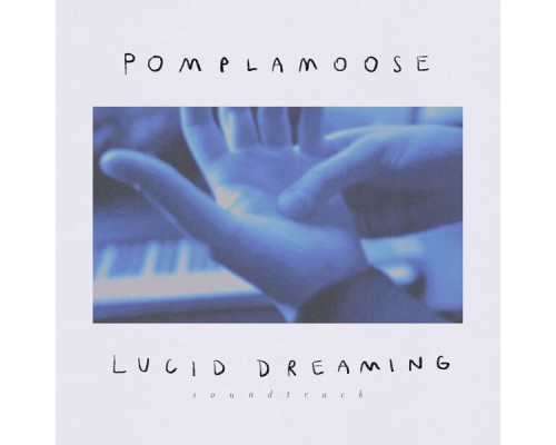 Pomplamoose - Lucid Dreaming Soundtrack