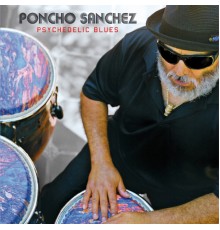 Poncho Sanchez - Psychedelic Blues