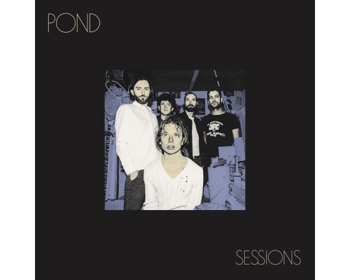 Pond - Sessions (Live)