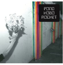 Pond - Hobo Rocket