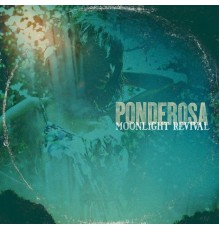 Ponderosa - Moonlight Revival