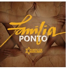 Ponto De Equilíbrio - Familia Ponto