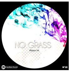 Pony M - No Grass