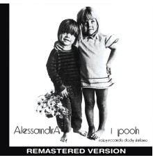 Pooh - Alessandra  (Remastered Version)