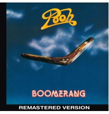 Pooh - Boomerang  (2014 Remaster)