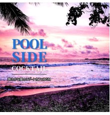 Poolside Cocktail, Ryosuke Watanabe - 爽やかな風のリゾートカフェbgm