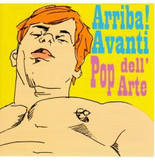 Pop Dell' Arte - Arriba! Avanti