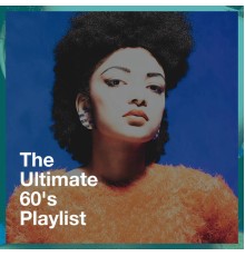 Pop Hits, Billboard Top 100 Hits, The '60s Rock All Stars - The Ultimate 60's Playlist