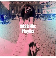 Pop Hits, Mo' Hits All Stars, Running Hits - 2022 Hits Playlist