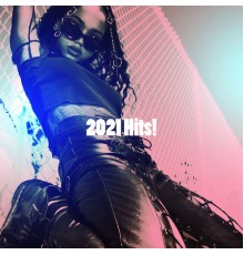Pop Hits, Running Hits, Mo' Hits All Stars - 2021 Hits!