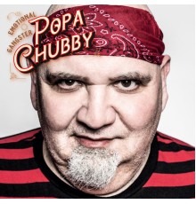 Popa Chubby - Emotional Gangster