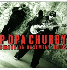 Popa Chubby - Brooklyn Basement Blues