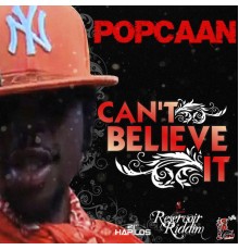 Popcaan - Can't Believe It