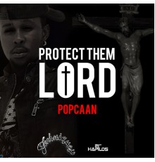 Popcaan - Lord Protect Them