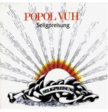 Popol Vuh - Seligpreisung