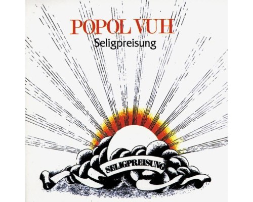 Popol Vuh - Seligpreisung