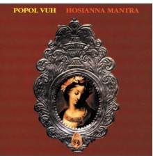 Popol Vuh - Hosianna Mantra