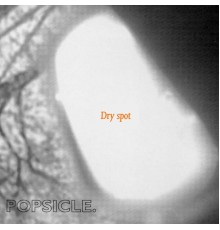 Popsicle - Dry Spot