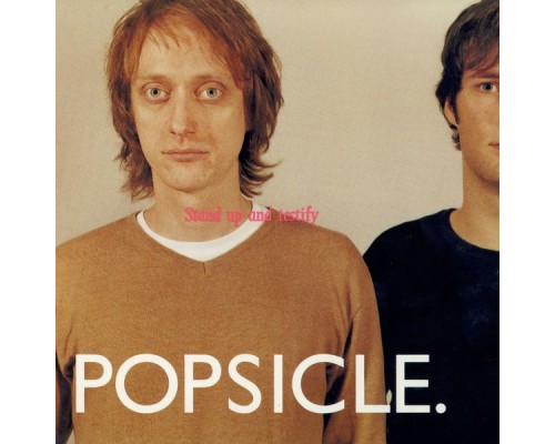 Popsicle - Stand Up and Testify