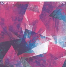 Port Noir - Neon (EP)