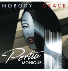 Portia Monique - Nobody / Grace