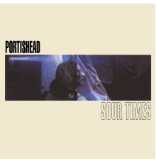 Portishead - Sour Times