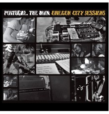 Portugal. The Man - Oregon City Sessions (Live)