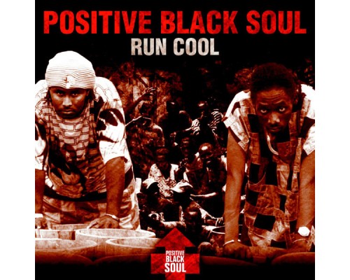 Positive Black Soul - Run Cool