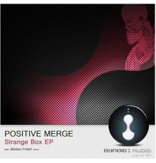 Positive Merge - Strange Box EP