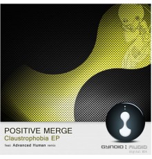 Positive Merge - Claustrophobia EP