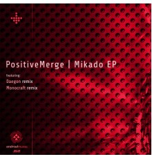 Positive Merge - Mikado EP