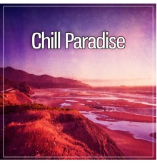 Positive Vibrations Collection - Chill Paradise – Chill Out Music Collection, Beautiful Moments, Tropic Island, Summer Relax