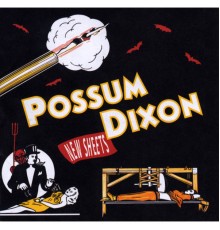 Possum Dixon - New Sheets